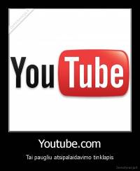 Youtube.com - Tai paugliu atsipalaidavimo tinklapis
