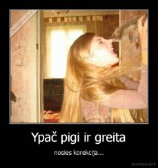 Ypač pigi ir greita - nosies korekcija...