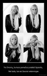 Yra žmonių, kuriuos pamačius pradedi šypsotis,  - Net tada, kai esi žiauriai nelaimingas