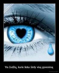 Yra žodžių, kurie lieka širdy visą gyvenimą  - 