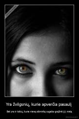 Yra žvilgsnių, kurie apverčia pasaulį  - Bet yra ir tokių, kurie vieną akimirką sugeba grąžinti jį į vietą