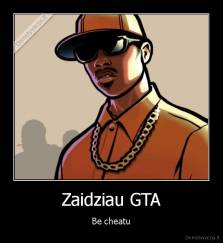 Zaidziau GTA - Be cheatu