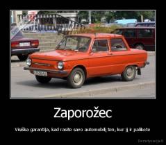 Zaporožec - Visiška garantija, kad rasite savo automobilį ten, kur jį ir palikote