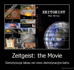 Zeitgeist: the Movie - Demotyvuoja labiau nei visos demotyvacijos kartu