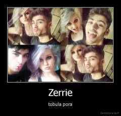 Zerrie - tobula pora