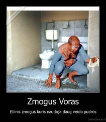 Zmogus Voras - Eilinis zmogus kuris naudoja daug veido pudros