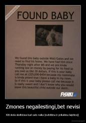 Zmones negailestingi,bet nevisi - Kiti deda skelbimus kad rado vaika [nufotkina ir prikabina laiptinej] 