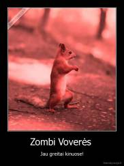 Zombi Voverės  - Jau greitai kinuose!