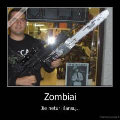 Zombiai - Jie neturi šansų...