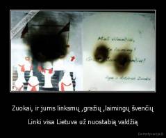 Zuokai, ir jums linksmų ,gražių ,laimingų švenčių - Linki visa Lietuva už nuostabią valdžią