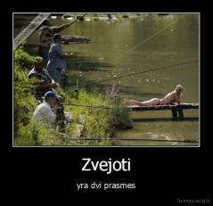 Zvejoti - yra dvi prasmes