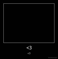 <3 - <3