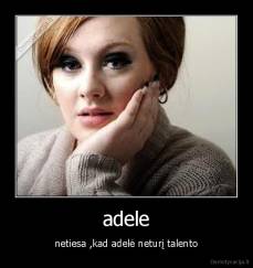adele - netiesa ,kad adelė neturį talento