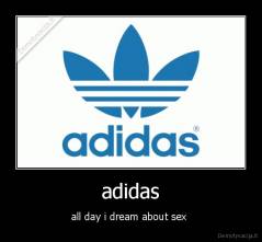 adidas - all day i dream about sex 