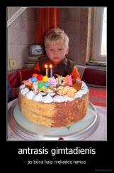 antrasis gimtadienis - jis būna kaip niekados ramus