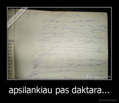 apsilankiau pas daktara... - 