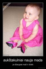 aukštakulniai nauja mada - ja džiaugiasi maži ir dideli