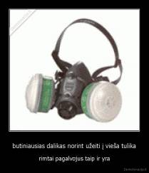 butiniausias dalikas norint užeiti į vieša tulika - rimtai pagalvojus taip ir yra