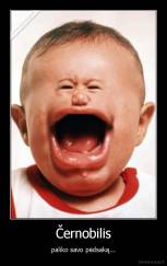 Černobilis - paliko savo pėdsaką...