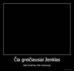 Čia greičiausiai ženklas - Kad turėčiau likti namuose