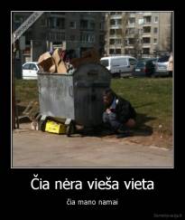 Čia nėra vieša vieta - čia mano namai