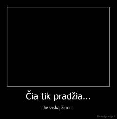 Čia tik pradžia... - Jie viską žino...