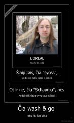 Čia wash & go  -  nes jis jau eina