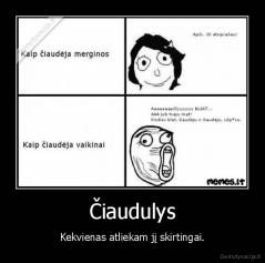 Čiaudulys - Kekvienas atliekam jį skirtingai.