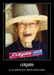colgate - su ja valantis jusu dantis atrodis sitaip