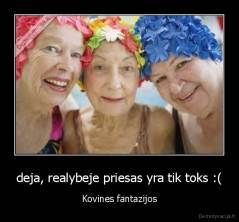 deja, realybeje priesas yra tik toks :( - Kovines fantazijos