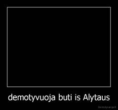 demotyvuoja buti is Alytaus - 