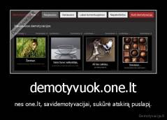 demotyvuok.one.lt - nes one.lt, savidemotyvacijai, sukūrė atskirą puslapį.