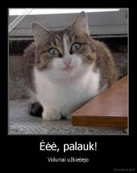 Ėėė, palauk! - Viduriai užkietėjo