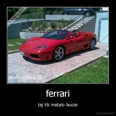 ferrari - taj tik metalo lauzai