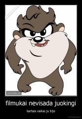 filmukai nevisada juokingi - kartais vaikai ju bijo