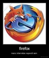 firefox - mano internetas nepavidi sem 