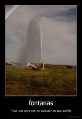 fontanas - Tokio visi nori bet ne kiekvienas sau leidžia