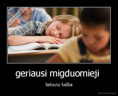 geriausi migduomieji  - lietuviu kalba