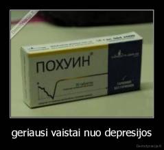 geriausi vaistai nuo depresijos - 