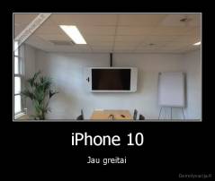 iPhone 10 - Jau greitai