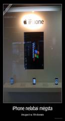 iPhone nelabai mėgsta - draugauti su Windowsais