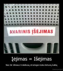 Įėjimas = Išėjimas - Nes tik Vilniaus troleibusų strategai moka lietuvių kalbą