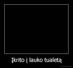 Įkrito į lauko tualetą - 