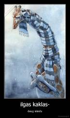 ilgas kaklas- - daug islaidu