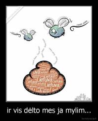 ir vis dėlto mes ja mylim... - 