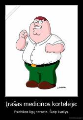 Įrašas medicinos kortelėje: - Psichikos ligų nerasta. Šiaip kvailys.