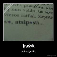 Įrašyk - praleistą raidę 