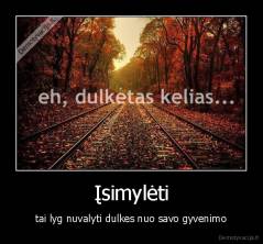 Įsimylėti - tai lyg nuvalyti dulkes nuo savo gyvenimo