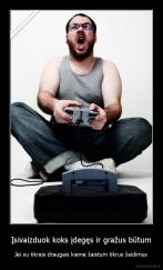 Įsivaizduok koks įdegęs ir gražus būtum - Jei su tikrais draugais kieme žaistum tikrus žaidimus