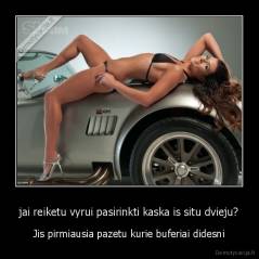 jai reiketu vyrui pasirinkti kaska is situ dvieju? - Jis pirmiausia pazetu kurie buferiai didesni